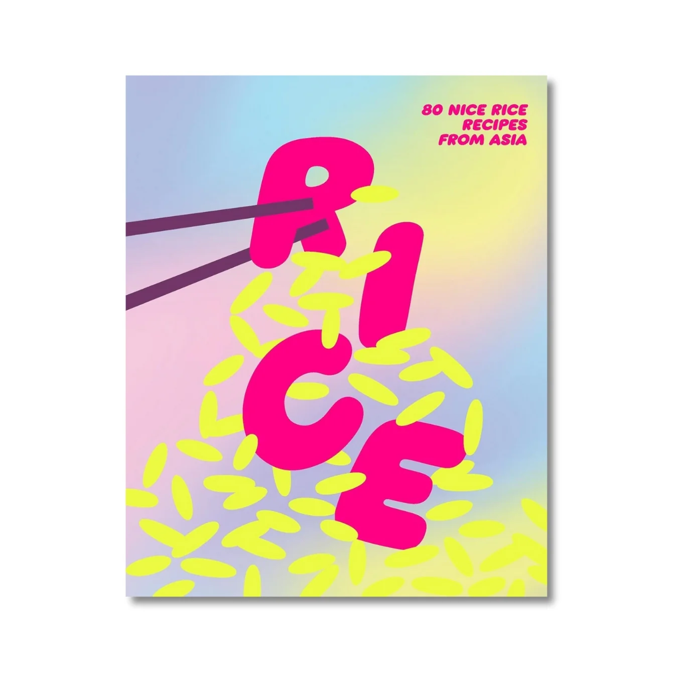 Rice: 80 Nice Rice Recipes From Asia